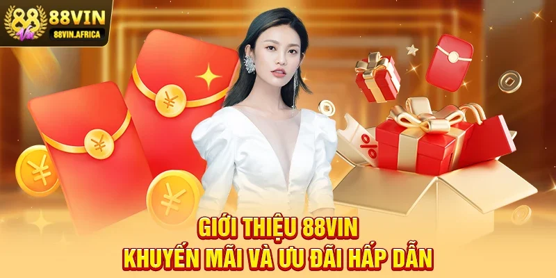 Giới thiệu 88vin Giới thiệu 88vin - Khuyến mãi và ưu đãi hấp dẫn