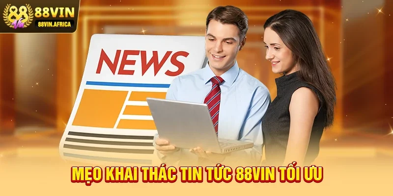 Cập Nhật Tin Tức Thể Thao 88vin – Nơi nắm bắt cơ hội cá cược Mẹo khai thác Cập Nhật Tin Tức Thể Thao 88vin tối ưu