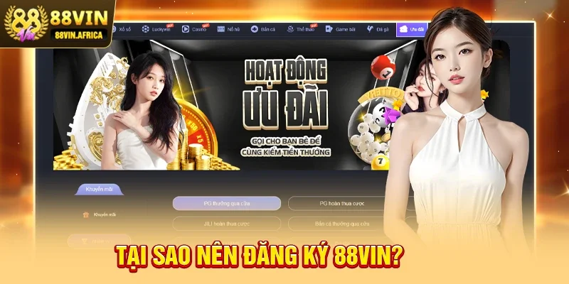 Đăng ký 88vin Tại sao nên đăng ký 88vin?